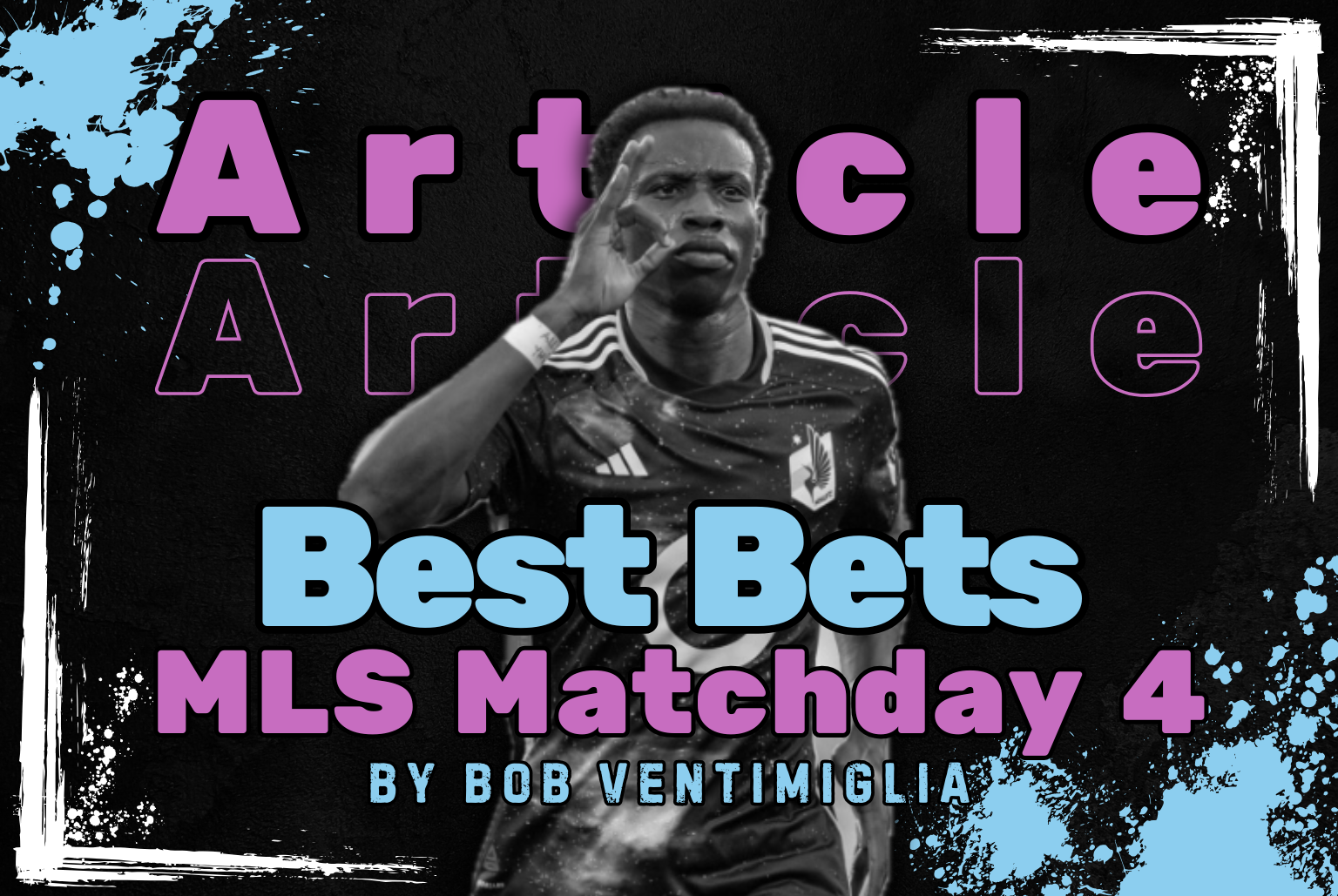 Best Bets and Sportsbook Picks for MLS Matchday 4