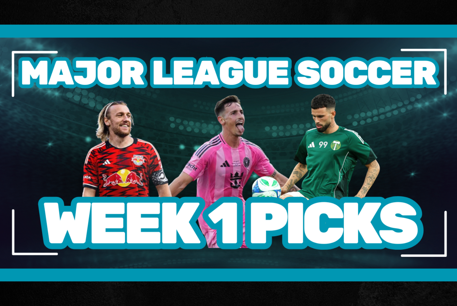 MLS Week 1 Expert Picks and Predictions