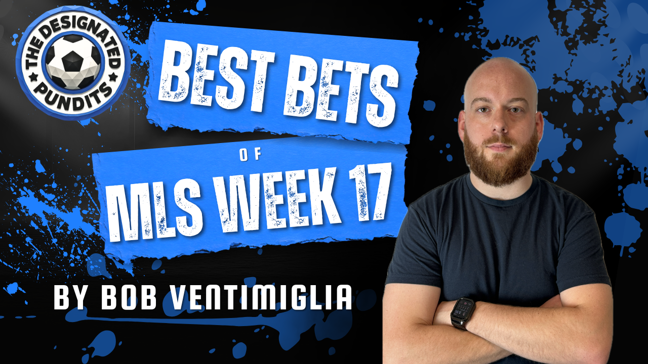 Best Bets for MLS Week 17